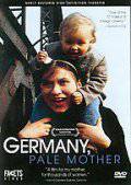 Кино посмотреть Германия, бледная мать  Deutschland bleiche Mutter